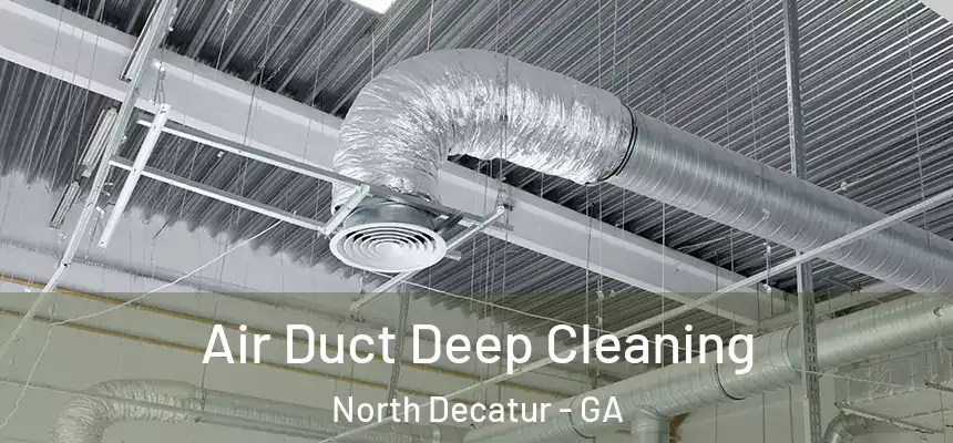  Air Duct Deep Cleaning North Decatur - GA