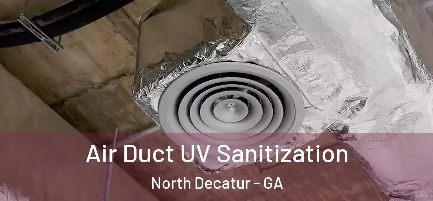  Air Duct UV Sanitization North Decatur - GA
