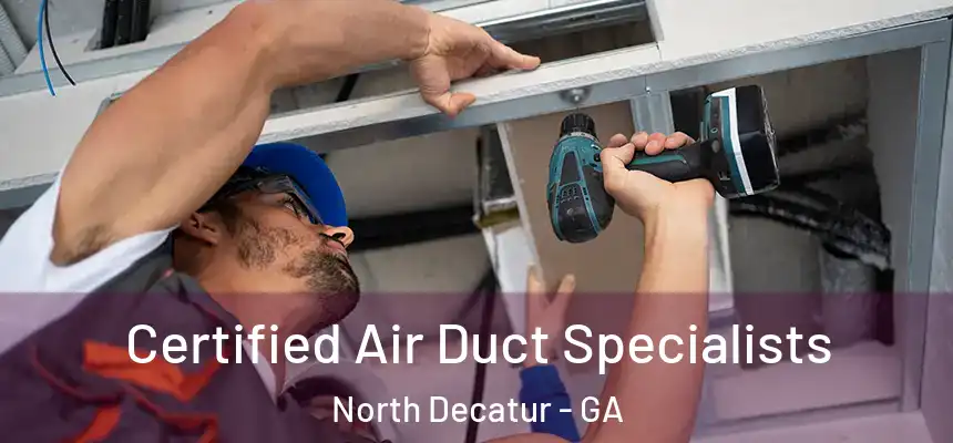  Certified Air Duct Specialists North Decatur - GA