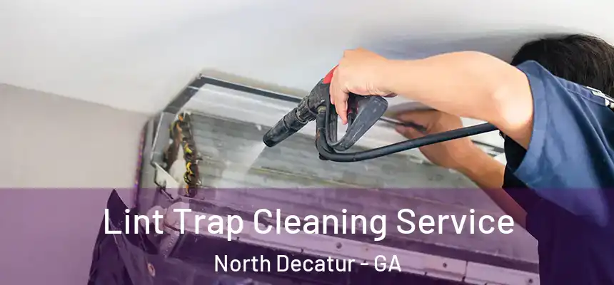  Lint Trap Cleaning Service North Decatur - GA
