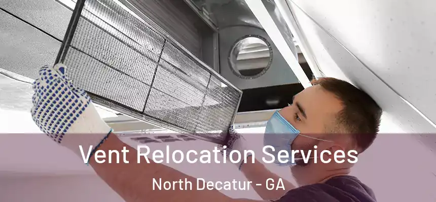  Vent Relocation Services North Decatur - GA